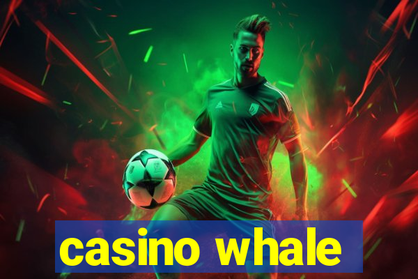 casino whale